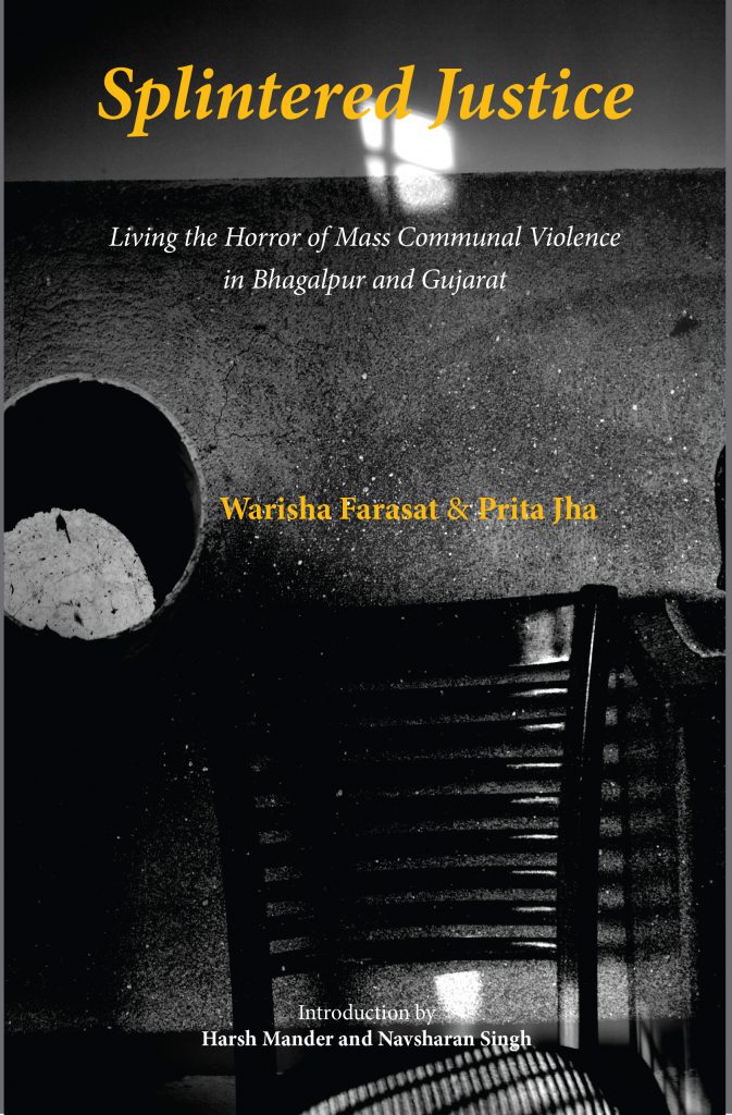 Splintered Justice: Living the Horror of Mass Communal Violence in Bhagalpur and Gujarat