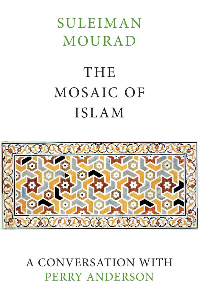 The Mosaic of Islam: A Conversation with Perry Anderson