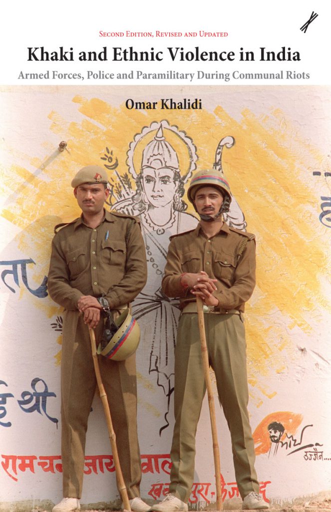 Khaki and Ethnic Violence in India: Armed Forces, Police and Paramilitary During Communal Riots