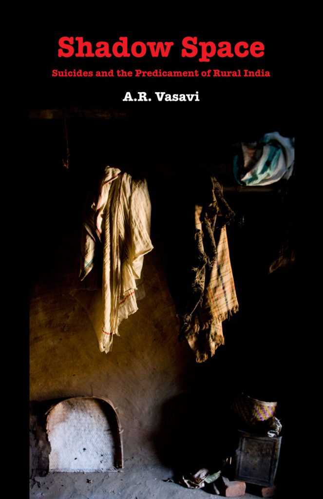 Shadow Space: Suicides and the Predicament of Rural India