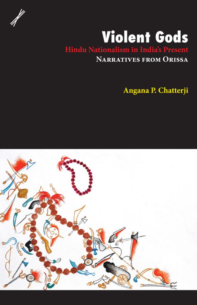 Violent Gods: Hindu Nationalism in India's Present - Narratives from Orissa