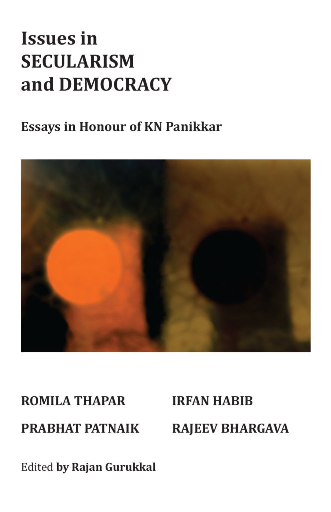 Issues in Secularism and Democracy: Essays in Honour of KN Panikkar