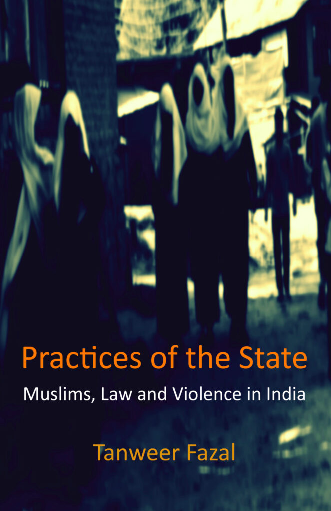 Practices of the State: Muslims, Law and Violence in India
