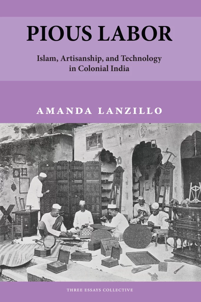 Pious Labor: Islam, Artisanship, and Technology in Colonial India
